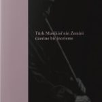 Nazari Musiki'nin Esasları & Türk Musikisi’nin Zemini Üzerine Bir İnceleme