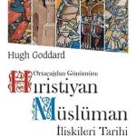 Ortaçağdan Günümüze Hıristiyan Müslüman İlişkileri Tarihi