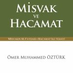 Sağlıklı Yaşam İçin Vazgeçilmeyecek İki Sünnet Misvak ve Hacamat (Cep Boy)