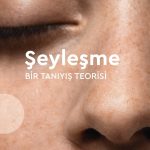 Şeyleşme & Bir Tanıyış Teorisi