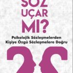 Söz Uçar mı? & Psikolojik Sözleşmelerden Kişiye Özgü Sözleşmelere