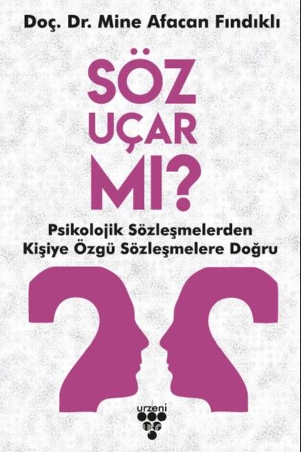 Söz Uçar mı? & Psikolojik Sözleşmelerden Kişiye Özgü Sözleşmelere