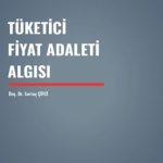 Tüketici Fiyat Adaleti Algısı