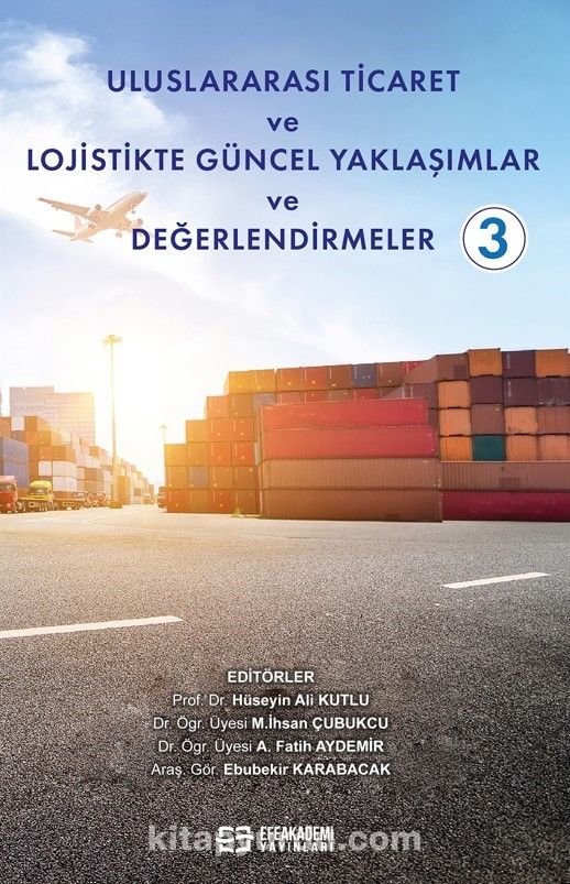 Uluslararası Ticaret ve Lojistikte Güncel Yaklaşımlar ve Değerlendirmeler 3