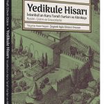 Yedikule Hisarı İstanbul’un Kara Tarafı Surları ve Altınkapı Resim, Çizim ve Gravürlerle