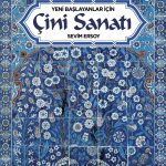 Yeni Başlayanlar İçin Çini Sanatı