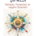 Yıldızların Şifresi & Astroloji, Numeroloji ve Hayatın Gizemleri