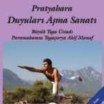 Yoga Pratyayahara Duyuları Aşma Sanatı