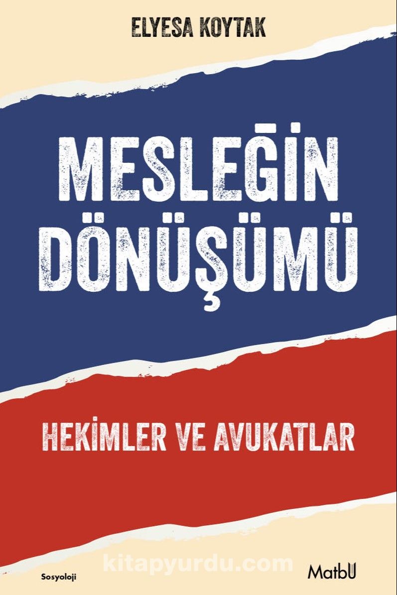 Mesleğin Dönüşümü & Hekimler ve Avukatlar