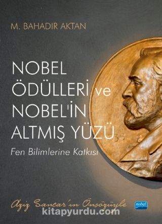 Nobel Ödülleri ve Nobel'in Altmış Yüzü & Fen Bilimlerine Katkısı