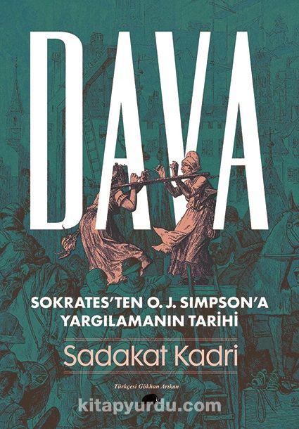 Dava: Sokrates’ten O. J. Simpson’a Yargılamanın Tarihi