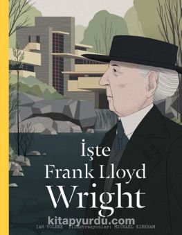 İşte Frank Lloyd Wright