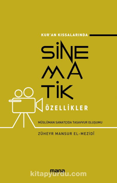 Kur'an Kıssalarında Sinematik Özellikler & Müslüman Sanatçıda Tasavvur Oluşumu