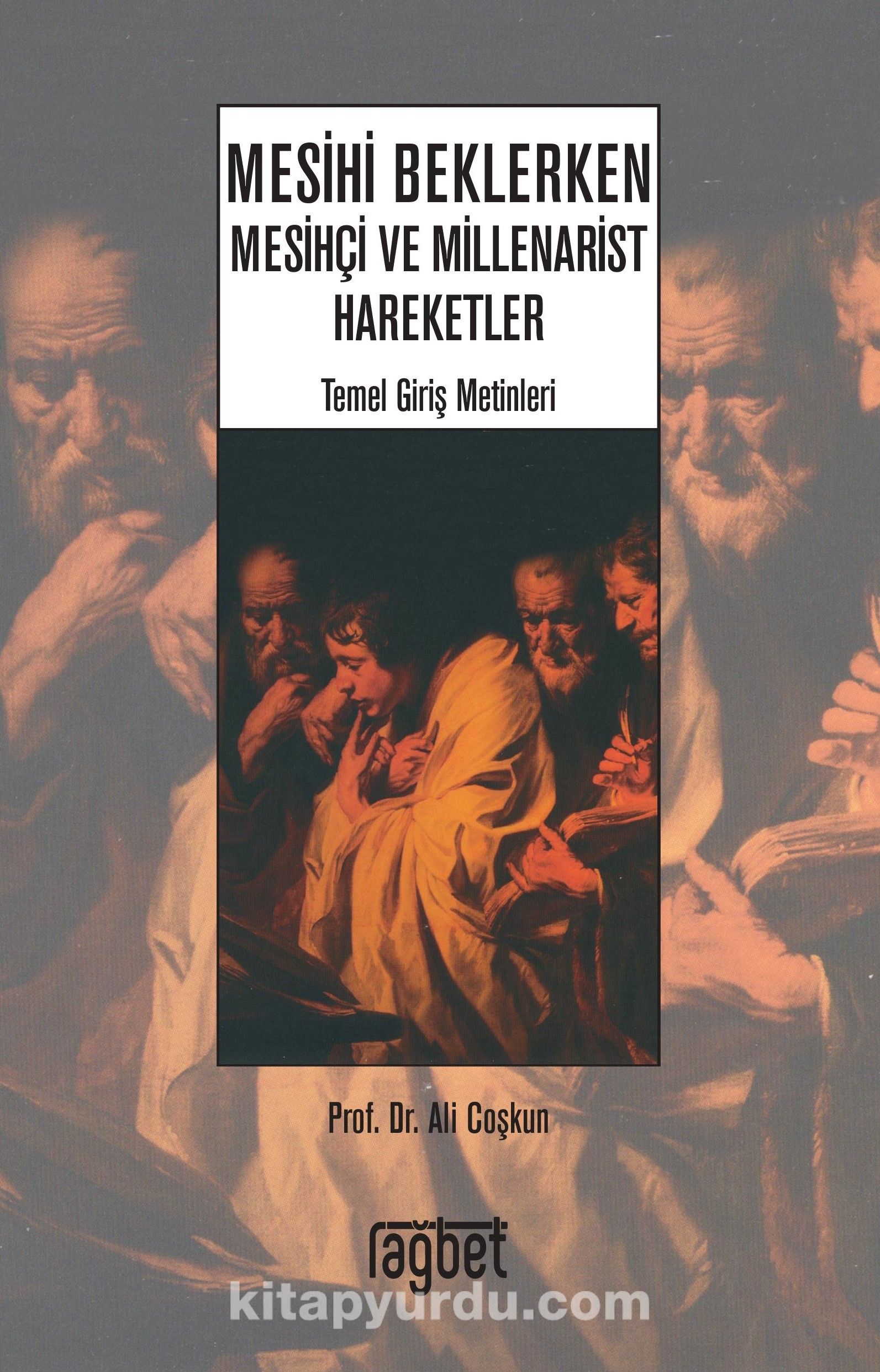 Mesihi Beklerken; Mesihçi ve Millenarist Hareketler