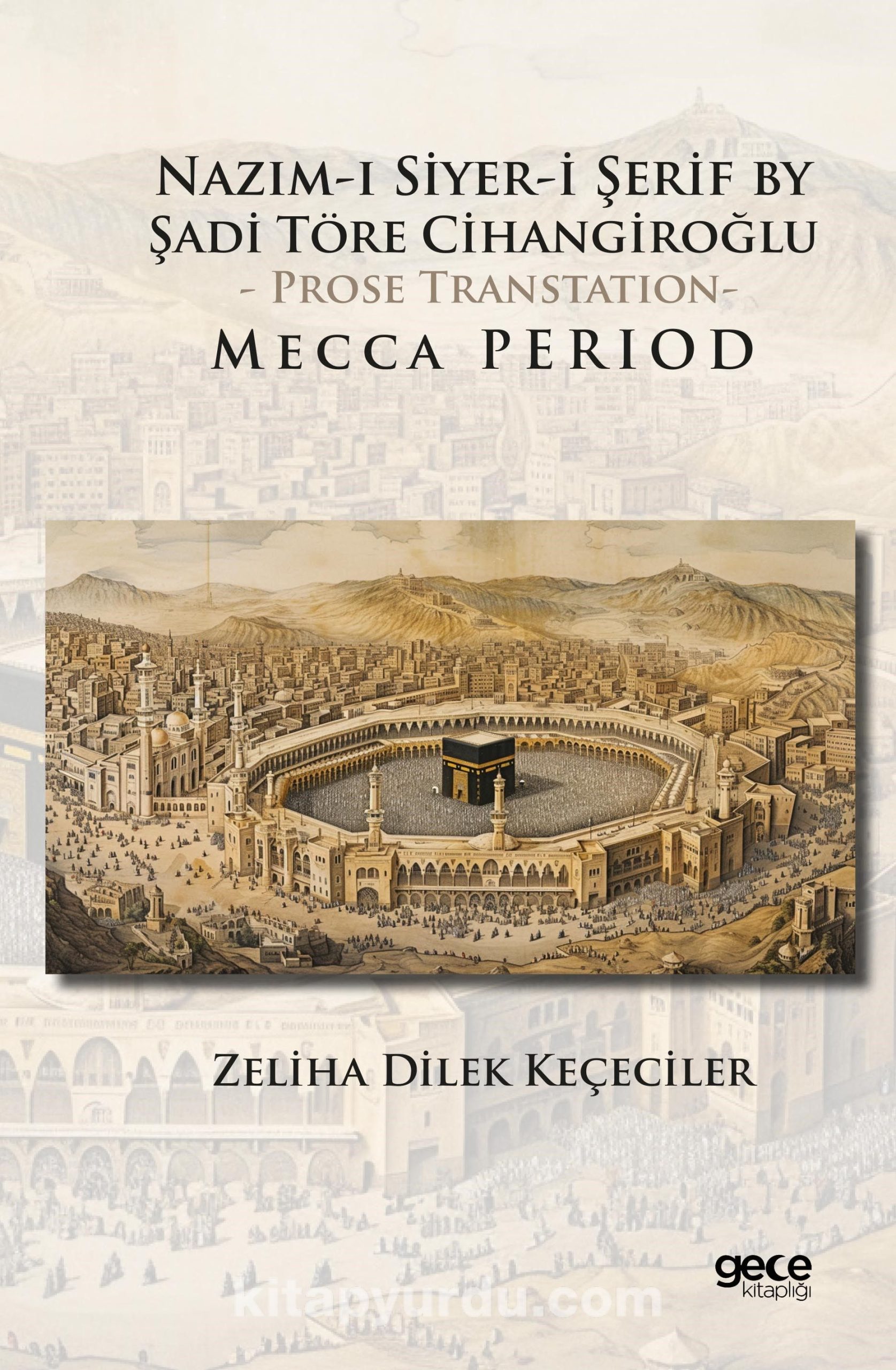 Nazım-ı Siyer-i Serif By Sadi Töre Cihangiroğlu - Prose Transtation- Mecca Period