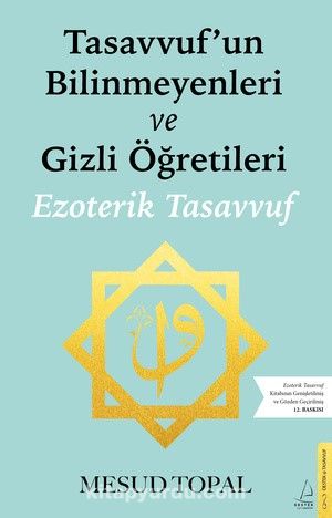 Tasavvufun Bilinmeyenleri ve Gizli Öğretileri & Ezoterik Tasavvuf