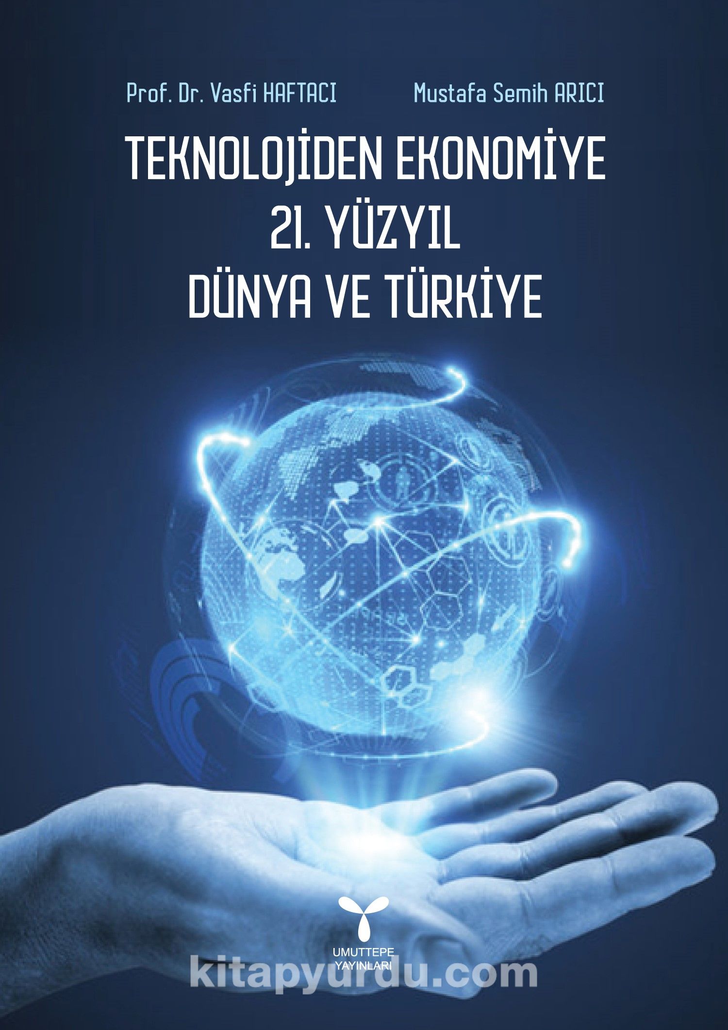 Teknolojiden Ekonomiye 21. Yüzyıl Dünya ve Türkiye