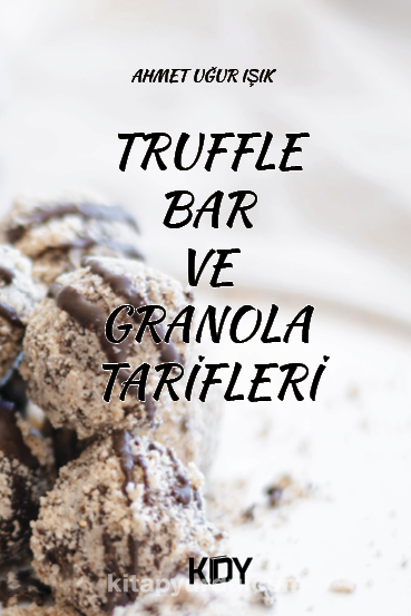 Truffle Bar ve Granola Tarifleri