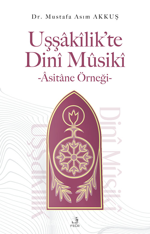 Uşşakîlik’te Dinî Mûsikî & Âsitane Örneği