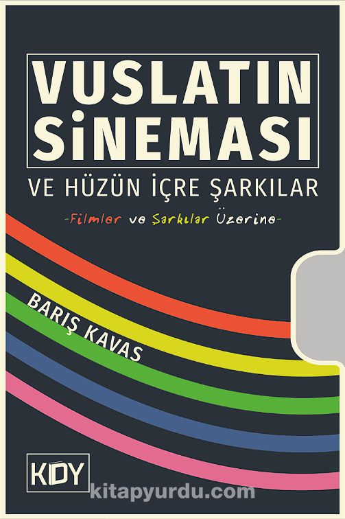 Vuslatın Sineması ve Hüzün İçre Şarkılar