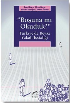 "Boşuna mı Okuduk?" Türkiye'de Beyaz Yakalı İşsizliği