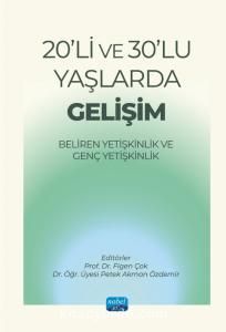 20’li ve 30’lu Yaşlarda Gelişim & Beliren Yetişkinlik Ve Genç Yetişkinlik