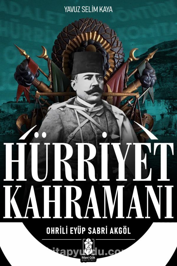 Hürriyet Kahramanı & Ohrili Eyüp Sabri Akgöl