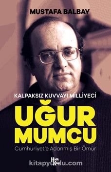 Kalpaksız Kuvvayı Milliyeci Uğur Mumcu